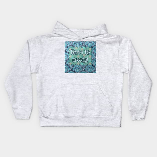 Born to Create Mosaic Art // Blue Tiled Pattern Kids Hoodie by creativebakergb